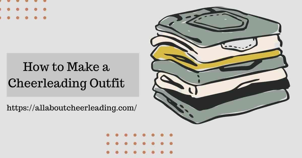 How to Make a Cheerleading Outfit