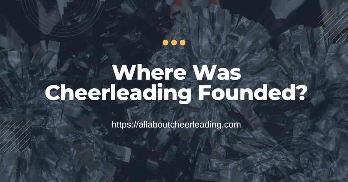 Where Was Cheerleading Founded