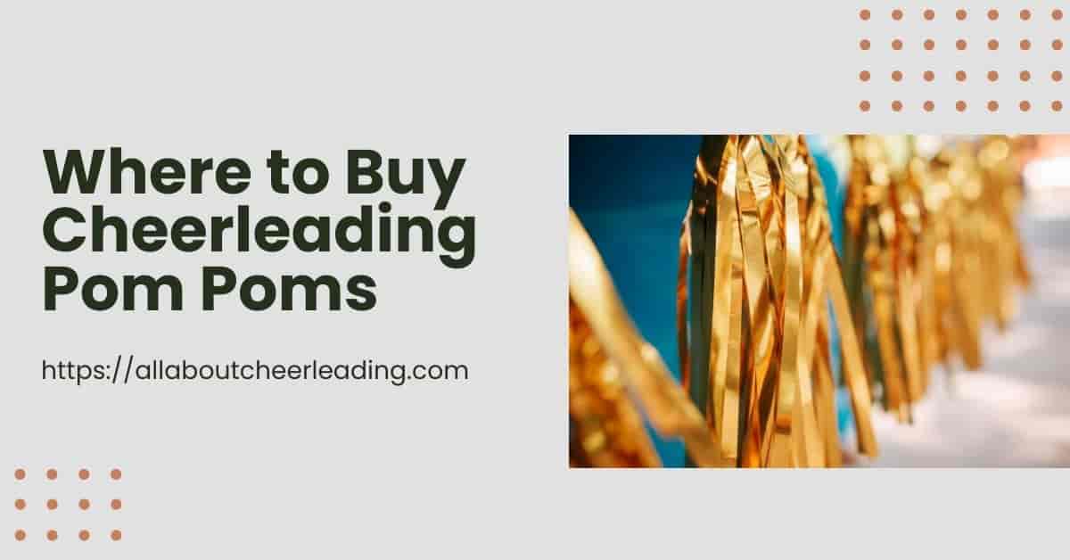 Where to Buy Cheerleading Pom Poms Your Ultimate Guide to Finding the