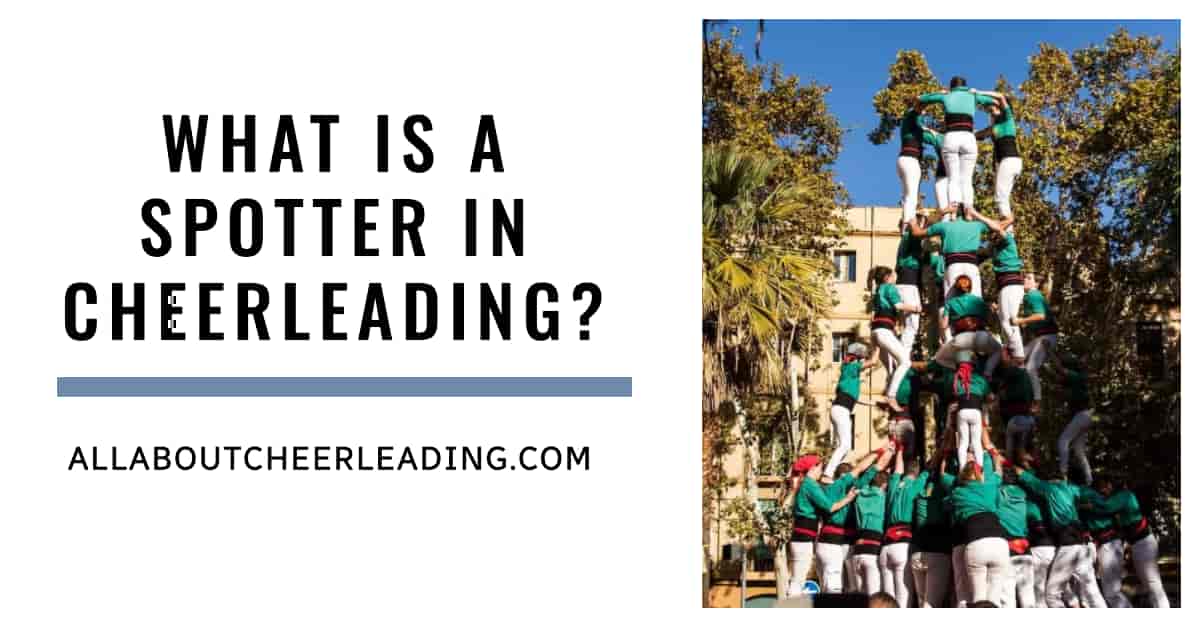 What is a Spotter in Cheerleading The Guardian of Safety and Precision