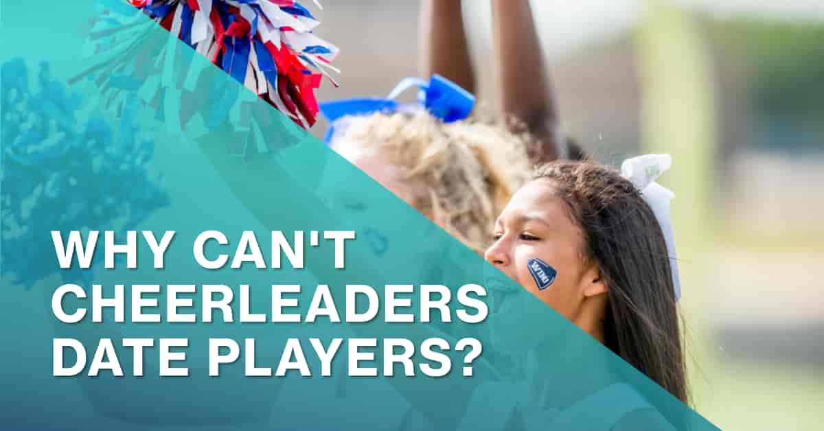 Why Can't Cheerleaders Date Players