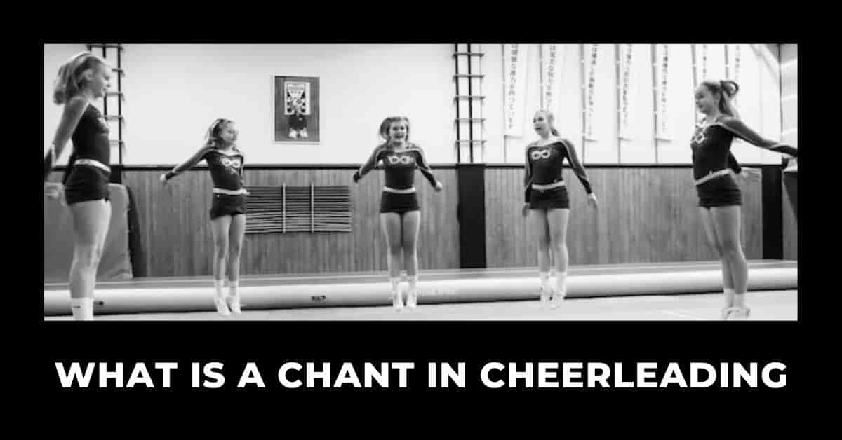 What is a Chant in Cheerleading The Definitive Guide to Energizing the