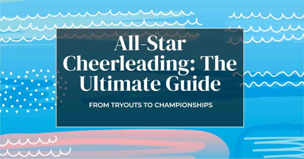 AllStar Cheerleading The Complete Guide to This Elite Sport